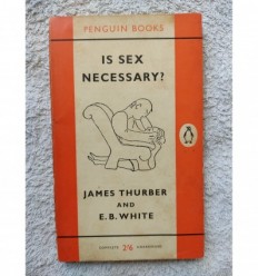 Is Sex Necessary - James Thurber & E.B. White