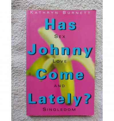 Sex, Love and Singledom - Has Johnny Come Lately?