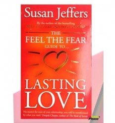 The feel the Fear Guide to Lasting Love