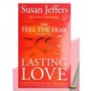 The feel the Fear Guide to Lasting Love